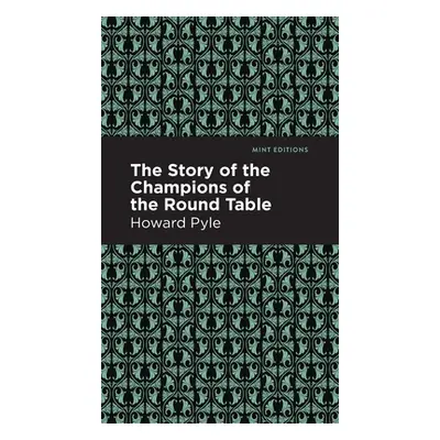 "The Story of the Champions of the Round Table" - "" ("Pyle Howard")(Pevná vazba)