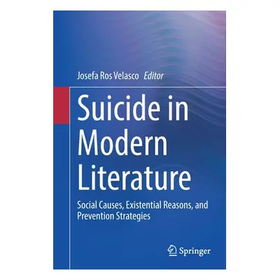 "Suicide in Modern Literature: Social Causes, Existential Reasons, and Prevention Strategies" - 