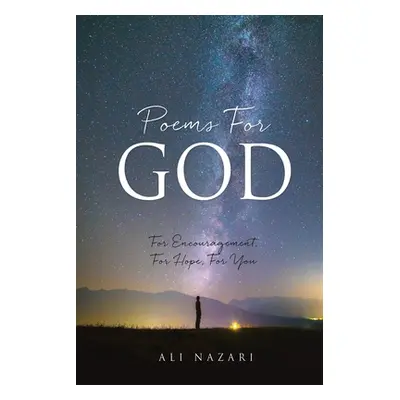 "Poems For God: For Encouragement, For Hope, For You" - "" ("Nazari Ali")(Paperback)