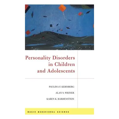 "Personality Disorders in Children and Adolescents" - "" ("Kernberg Paulina F.")(Pevná vazba)