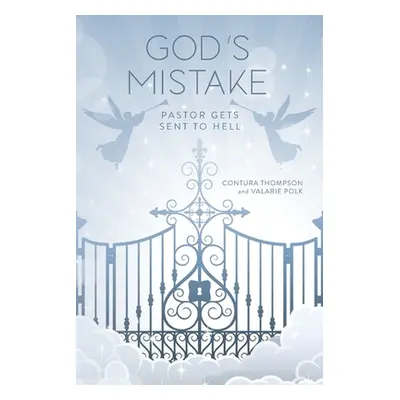 "God's Mistake: Pastor Gets Sent to Hell" - "" ("Thompson Contura")(Paperback)