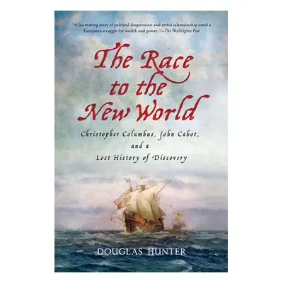 "The Race to the New World: Christopher Columbus, John Cabot, and a Lost History of Discovery" -