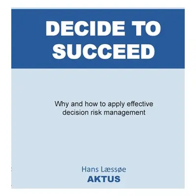 "Decide to Succeed" - "" ("Lsse Hans")(Paperback)