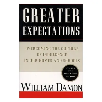 "Greater Expectations: Nuturing Children's Natural Moral Growth" - "" ("Damon William")(Paperbac