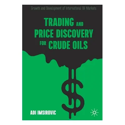 "Trading and Price Discovery for Crude Oils: Growth and Development of International Oil Markets