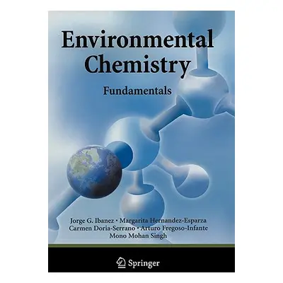 "Environmental Chemistry: Fundamentals" - "" ("Ibanez Jorge G.")(Paperback)