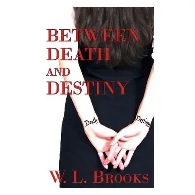 "Between Death and Destiny" - "" ("Brooks W. L.")(Paperback)