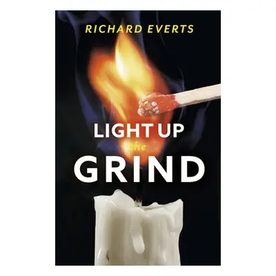 "Light Up the Grind" - "" ("Everts Richard")(Paperback)