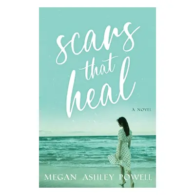 "Scars That Heal" - "" ("Powell Megan Ashley")(Paperback)