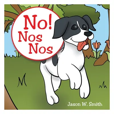 "No! Nos Nos" - "" ("Smith Jason W.")(Paperback)