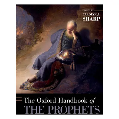 "Oxford Handbook of the Prophets" - "" ("Sharp Carolyn")(Pevná vazba)