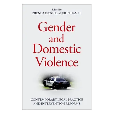 "Gender and Domestic Violence: Contemporary Legal Practice and Intervention Reforms" - "" ("Russ