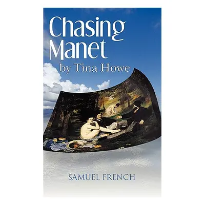 "Chasing Manet" - "" ("Howe Tina")(Paperback)