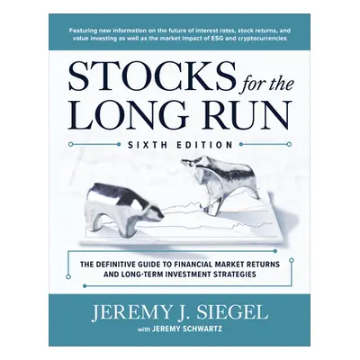 "Stocks for the Long Run: The Definitive Guide to Financial Market Returns & Long-Term Investmen