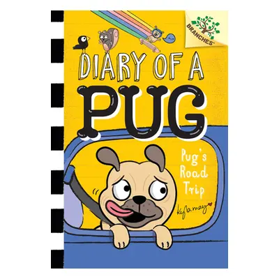 "Pug's Road Trip: A Branches Book (Diary of a Pug #7)" - "" ("May Kyla")(Pevná vazba)