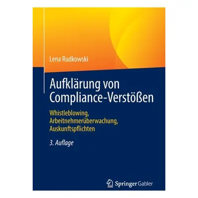 "Aufklrung Von Compliance-Versten: Whistleblowing, Arbeitnehmerberwachung, Auskunftspflichten" -