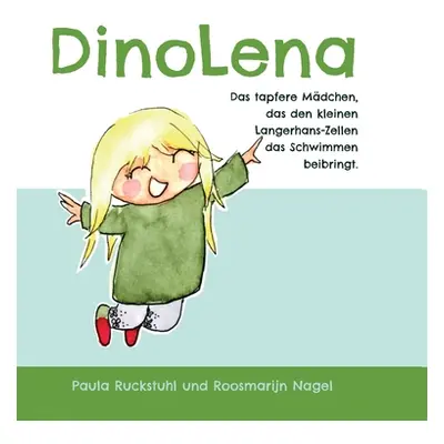 "DinoLena: Das tapfere Mdchen, das den kleinen Langerhans-Zellen das Schwimmen beibringt." - "" 