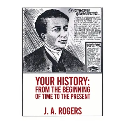 "Your History: From Beginning of Time to the Present Hardcover" - "" ("Rogers J. a.")(Pevná vazb