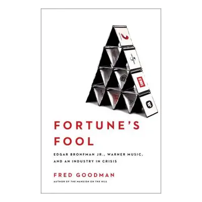 "Fortune's Fool: Edgar Bronfman, Jr., Warner Music, and an Industry in Crisis" - "" ("Goodman Fr