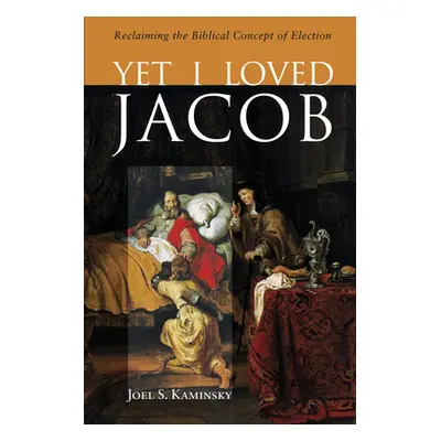 "Yet I Loved Jacob" - "" ("Kaminsky Joel S.")(Paperback)