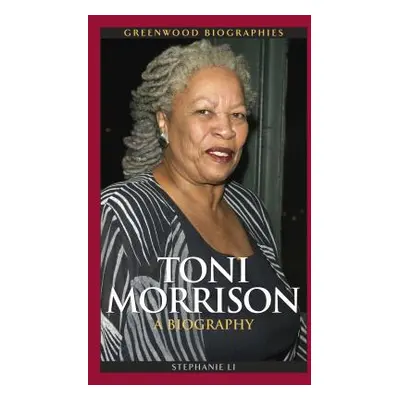 "Toni Morrison: A Biography" - "" ("Li Stephanie")(Pevná vazba)