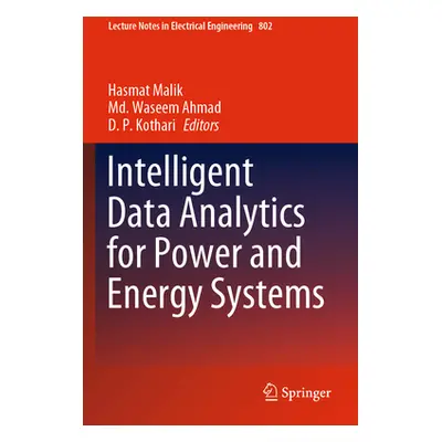 "Intelligent Data Analytics for Power and Energy Systems" - "" ("Malik Hasmat")(Paperback)