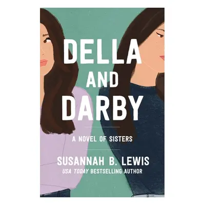 "Della and Darby: A Novel of Sisters" - "" ("Lewis Susannah B.")(Paperback)