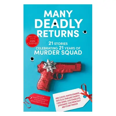 "Many Deadly Returns: 21 Stories Celebrating 21 Years of Murder Squad" - "" ("Murphy Margaret")(