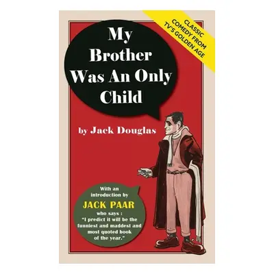 "My Brother Was An Only Child" - "" ("Douglas Jack")(Paperback)