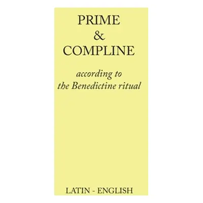 "Prime and Compline: According to the Benedictine Ritual" - "" ("Monks of Clear Creek")(Paperbac