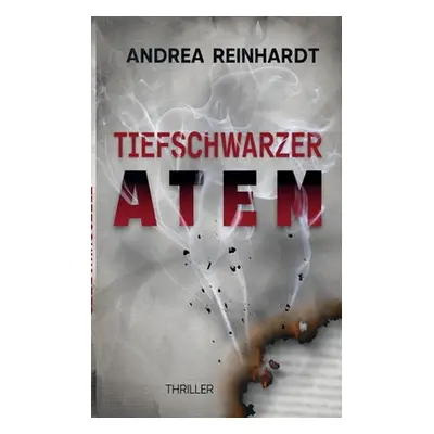 "Tiefschwarzer Atem" - "" ("Reinhardt Andrea")(Paperback)