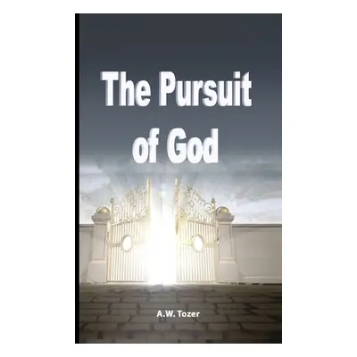 "The Pursuit of God" - "" ("Tozer A. W.")(Pevná vazba)