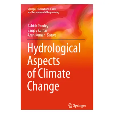 "Hydrological Aspects of Climate Change" - "" ("Pandey Ashish")(Paperback)