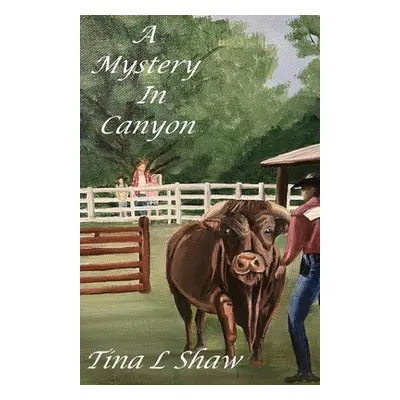 "A Mystery In Canyon" - "" ("Shaw Tina L.")(Paperback)