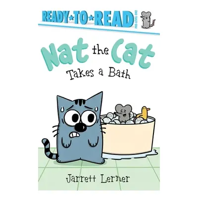 "Nat the Cat Takes a Bath: Ready-To-Read Pre-Level 1" - "" ("Lerner Jarrett")(Pevná vazba)