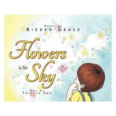 "Flowers in the Sky" - "" ("Grace Aieden")(Pevná vazba)