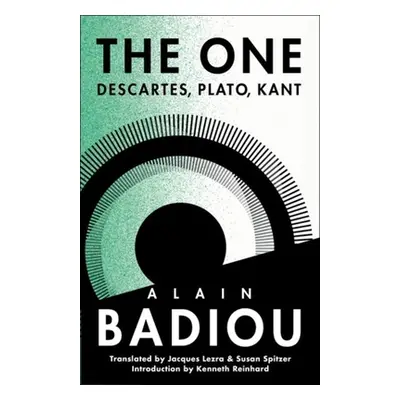 "The One: Descartes, Plato, Kant, 1983-1984" - "" ("Badiou Alain")(Pevná vazba)