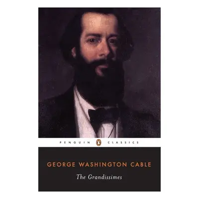 "The Grandissimes: A Story of Creole Life" - "" ("Cable George Washington")(Paperback)