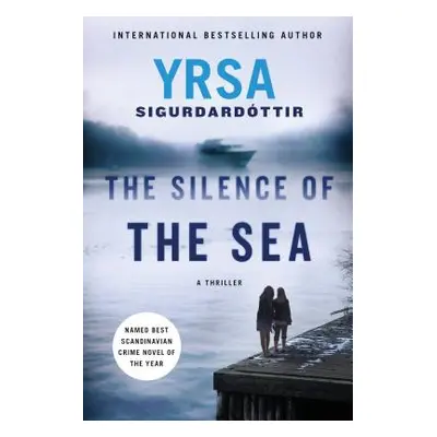 "The Silence of the Sea: A Thriller" - "" ("Sigurdardottir Yrsa")(Paperback)