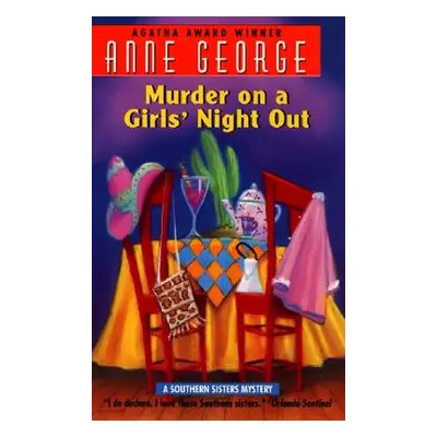 "Murder on a Girls' Night Out: A Southern Sisters Mystery" - "" ("George Anne")(Mass Market Pape