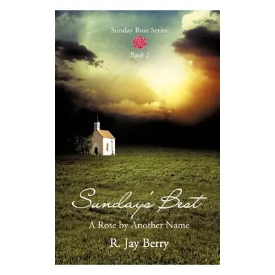 "Sunday's Best" - "" ("Berry R. Jay")(Paperback)