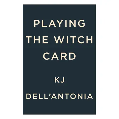 "Playing the Witch Card" - "" ("Dell'antonia Kj")(Paperback)