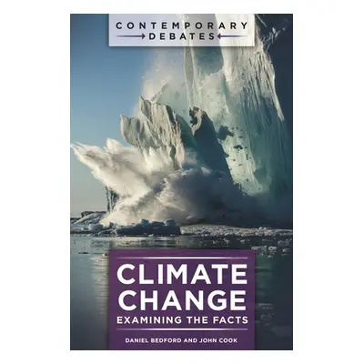 "Climate Change: Examining the Facts" - "" ("Bedford Daniel")(Pevná vazba)