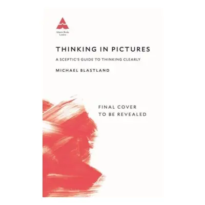 "Thinking in Pictures" - "Adventures in Trying to be Smart" ("Blastland Michael")(Pevná vazba)