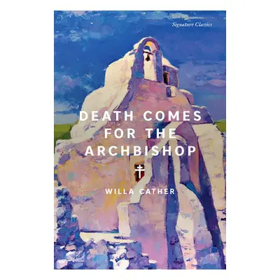 "Death Comes for the Archbishop" - "" ("Cather Willa")(Paperback)