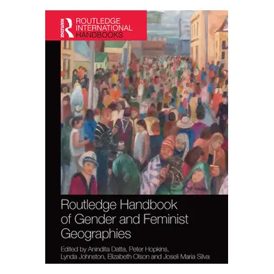 "Routledge Handbook of Gender and Feminist Geographies" - "" ("Datta Anindita")(Paperback)