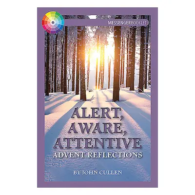 "Alert, Aware, Attentive: Advent Reflections" - "" ("Cullen John")(Paperback)