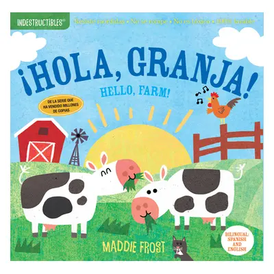 "Indestructibles: Hola, Granja! / Hello, Farm!: Chew Proof - Rip Proof - Nontoxic - 100% Washabl