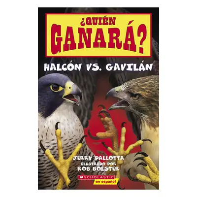 "Quin Ganar? Halcn vs. Gaviln (Who Will Win? Falcon vs. Hawk)" - "" ("Pallotta Jerry")(Paperback