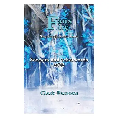 "Faux Fire" - "" ("Parsons Clark")(Paperback)